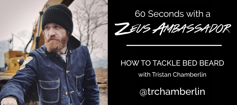 60 Seconds With An Ambassador: How To Tackle Bed Beard with Tristan Chamberlin